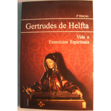 Santa Gertrudes de Helfta: Vida e Exercícios Espirituais
